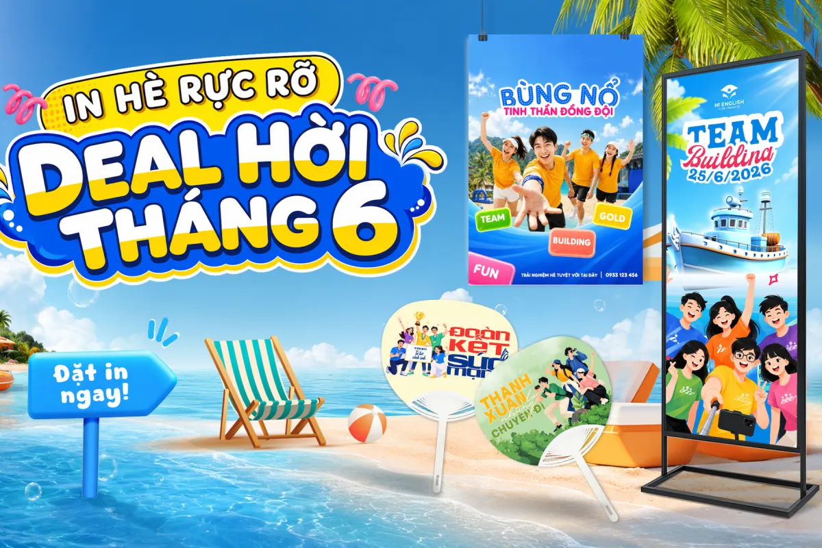 In hè rực rỡ - Deal hời tháng 6: Ưu đãi in ấn cho Team building và Du lịch